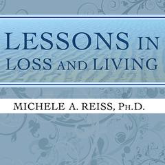Lessons in Loss and Living by Michele A. Reiss audiobook