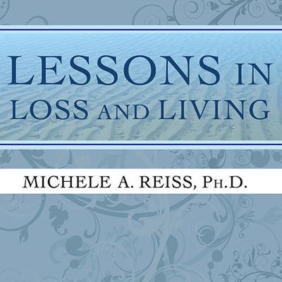 Lessons in Loss and Living by Michele A. Reiss audiobook