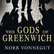 The Gods of Greenwich by  Norb Vonnegut audiobook