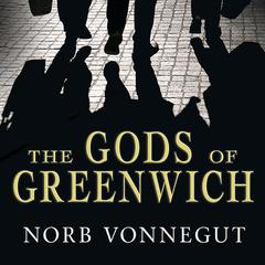 The Gods of Greenwich by Norb Vonnegut audiobook