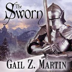 The Sworn by Gail Z. Martin audiobook