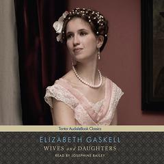 Wives and Daughters by Elizabeth Gaskell audiobook