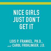 Nice Girls Just Don't Get It by  Lois P. Frankel PhD audiobook