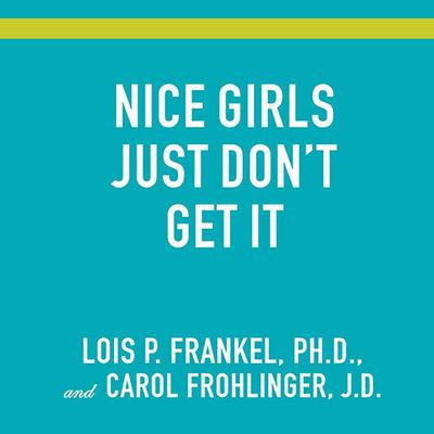 Nice Girls Just Don't Get It by Lois P. Frankel audiobook