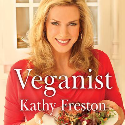 Veganist by Kathy Freston audiobook