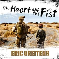 The Heart and the Fist by Eric Greitens audiobook