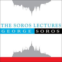 The Soros Lectures by George Soros audiobook