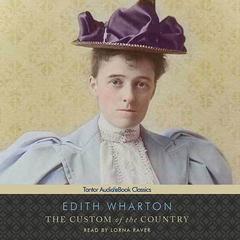 The Custom of the Country by Edith Wharton audiobook