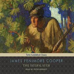 The Deerslayer by James Fenimore Cooper audiobook