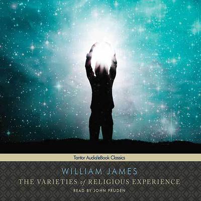The Varieties of Religious Experience by William James audiobook