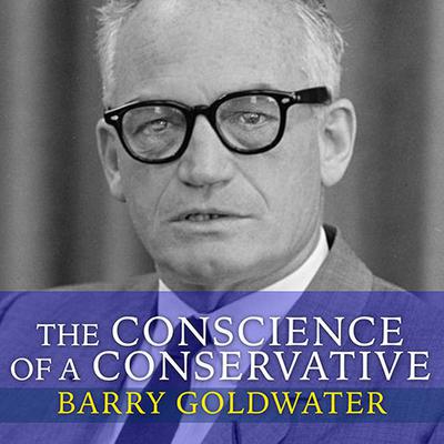 The Conscience of a Conservative by Barry Goldwater audiobook