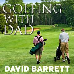 Golfing with Dad by David Barrett audiobook