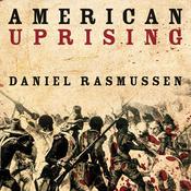 American Uprising by  Daniel Rasmussen audiobook