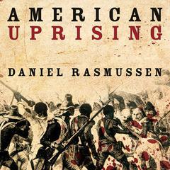 American Uprising by Daniel Rasmussen audiobook