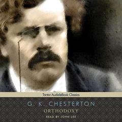 Orthodoxy by G. K. Chesterton audiobook