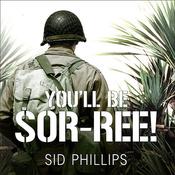 You'll Be Sor-ree! by  Dr. Sid Phillips audiobook