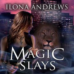 Magic Slays by Ilona Andrews audiobook