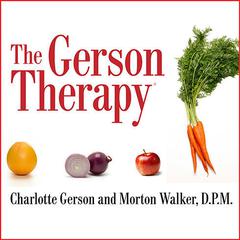 The Gerson Therapy by Charlotte Gerson audiobook