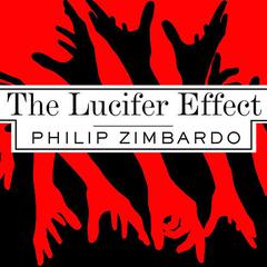The Lucifer Effect by Philip Zimbardo audiobook