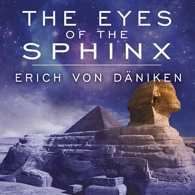 The Eyes of the Sphinx by Erich von Däniken audiobook