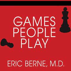 Games People Play by Eric Berne audiobook