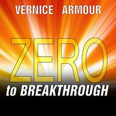 Zero to Breakthrough by Vernice “FlyGirl” Armour audiobook