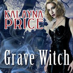 Grave Witch by Kalayna Price audiobook