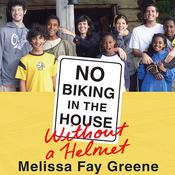 No Biking in the House Without a Helmet by  Melissa Fay Greene audiobook