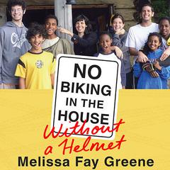 No Biking in the House Without a Helmet by Melissa Fay Greene audiobook