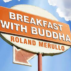 Breakfast with Buddha by Roland Merullo audiobook