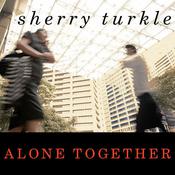 Alone Together by  Sherry Turkle audiobook
