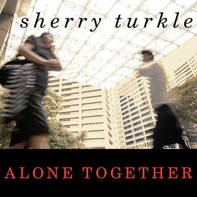 Alone Together by Sherry Turkle audiobook