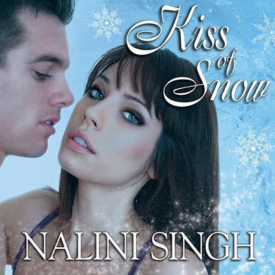 Kiss of Snow by Nalini Singh audiobook