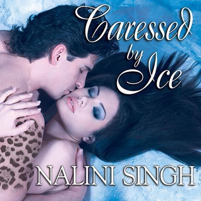 Caressed by Ice by Nalini Singh audiobook