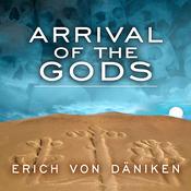 Arrival of the Gods by  Erich von Däniken audiobook