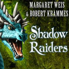 Shadow Raiders by Margaret Weis audiobook