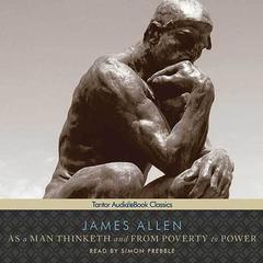 As a Man Thinketh and From Poverty to Power by James Allen audiobook