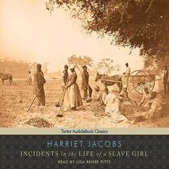 Incidents in the Life of a Slave Girl by Harriet Jacobs audiobook