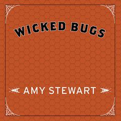 Wicked Bugs by Amy Stewart audiobook