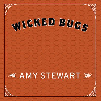Wicked Bugs by Amy Stewart audiobook