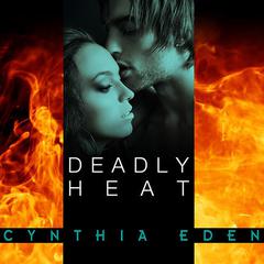Deadly Heat by Cynthia Eden audiobook