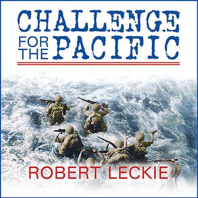 Challenge for the Pacific by Robert Leckie audiobook