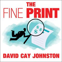 The Fine Print by David Cay Johnston audiobook