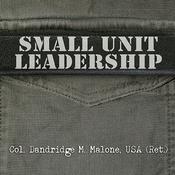 Small Unit Leadership by  Dandridge M. Malone audiobook
