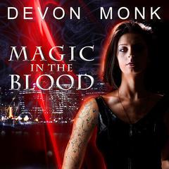 Magic in the Blood by Devon Monk audiobook
