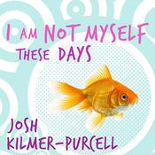 I Am Not Myself These Days by  Josh Kilmer-Purcell audiobook