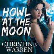 Howl at the Moon by  Christine Warren audiobook