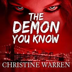 The Demon You Know by Christine Warren audiobook