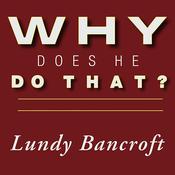 Why Does He Do That? by  Lundy Bancroft audiobook