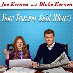 Your Teacher Said What?! by Joe Kernen audiobook